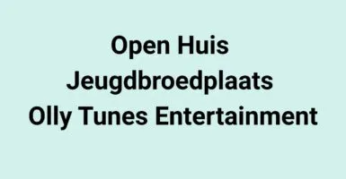 Open Huis jeugdbroedplaats Olly Tunes Entertainment