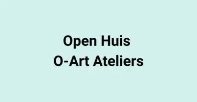 Open Huis O-Art Ateliers